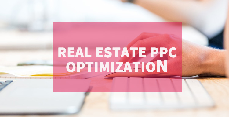5 Easy Ways to Optimize Real Estate PPC Ads in 2022